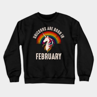 Unicorns Are Born In February Crewneck Sweatshirt